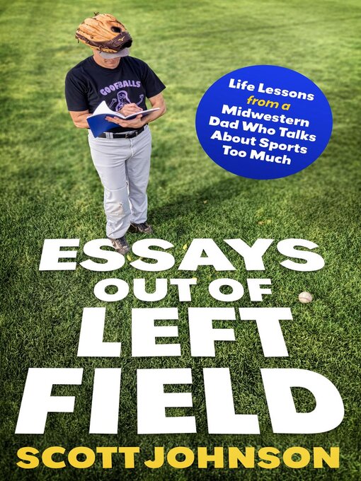 Title details for Essays Out of Left Field by Scott Johnson - Available